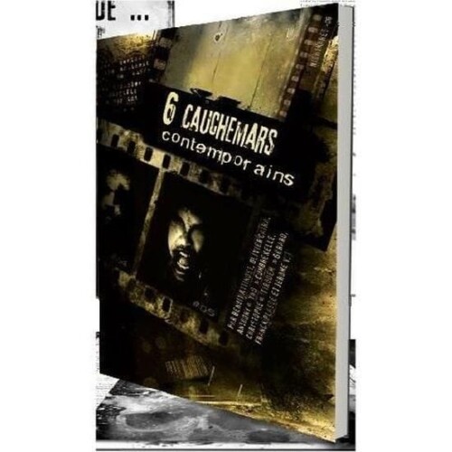 6 Cauchemars Contemporains